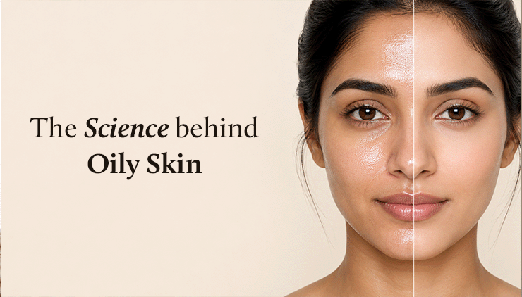 Split image of a woman's face showing oily skin on one side and clear skin on the other. Text reads "The Science behind Oily Skin" on a beige background.
